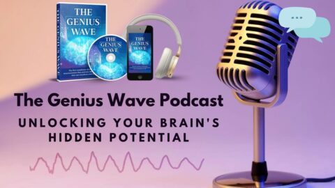The Genius Wave Podcast: Unlocking Your Brain’s Hidden Potential